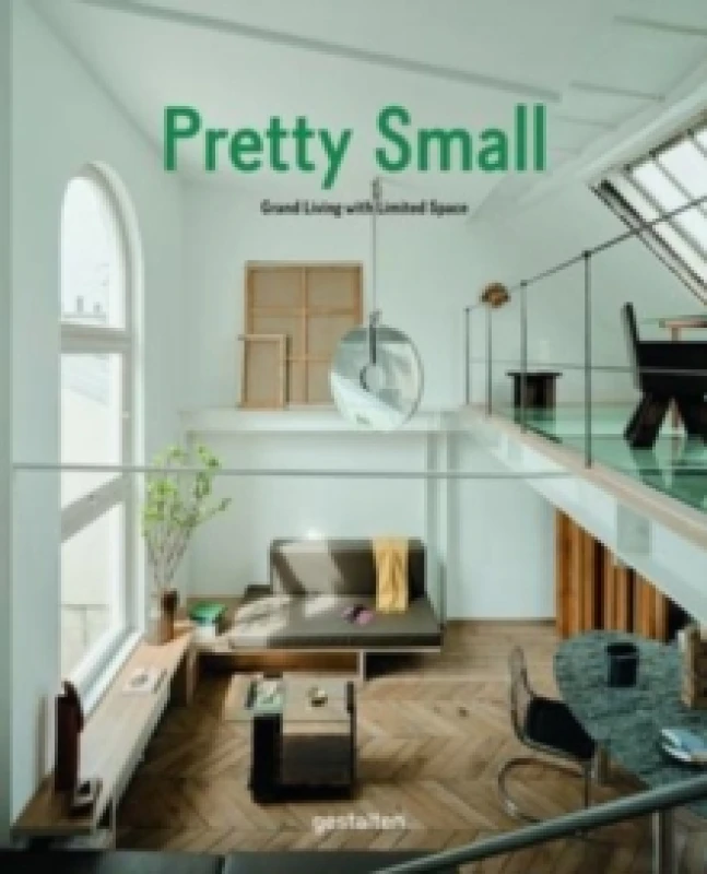 Image of Pretty Small : Grand Living with Limited Space Hardback