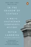 Image of in the shadow of statues a white southerner confronts history
