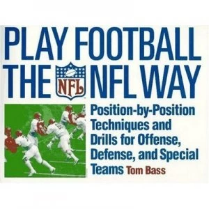 Image of Play Football the NFL Way by Tom Bass Paperback