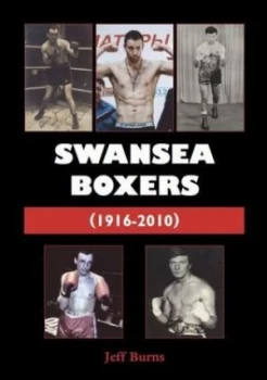 Image of Swansea boxers 1916-2010 by Jeff Burns