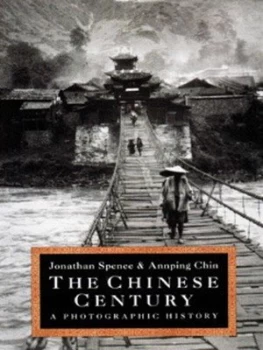 Image of The Chinese Century by Jonathan D Spence and Ann-Ping Chin Hardback