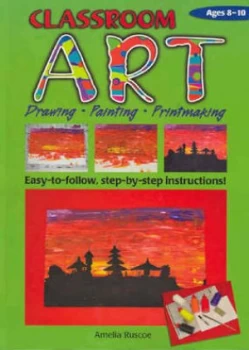 Image of Classroom Art Ages 8-10 by Amelia Ruscoe Paperback