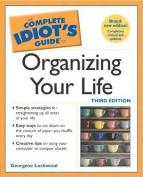 Image of The Complete Idiots Guide to Organizing Your Life by Georgene Lockwood Paperback