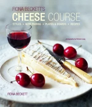 Image of Fiona Becketts Cheese Course by Fiona Beckett