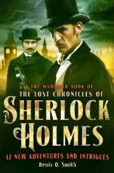 Image of The Mammoth Book of The Lost Chronicles of Sherlock by Denis Smith
