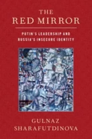 Image of red mirror putins leadership and russias insecure identity