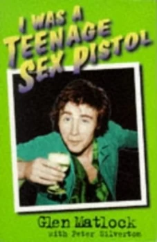 Image of I Was a Teenage Sex Pistol by Glen Matlock and Pete Silverton Paperback