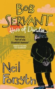 Image of Bob Servant by Bob Servant Book