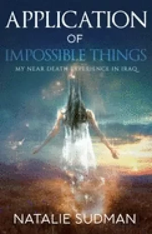 Image of application of impossible things a near death experience in iraq