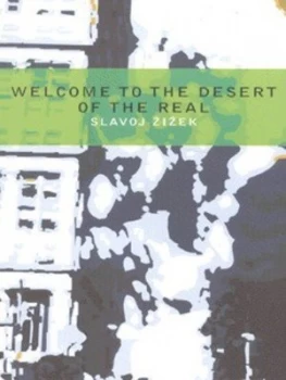 Image of Welcome to the Desert of the Real by Slavoj Zizek Paperback