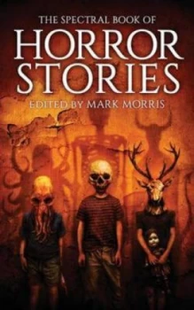 Image of Spectral Book of Horror Stories by Mark Morris Paperback