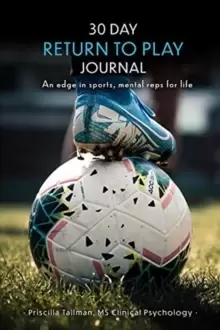 Image of 30 Day Return to Play Journal : An Edge in Sports, Mental Reps for Life
