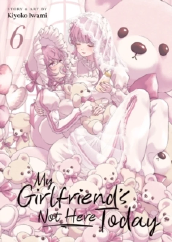 Image of My Girlfriend's Not Here Today Vol. 6 Paperback / softback