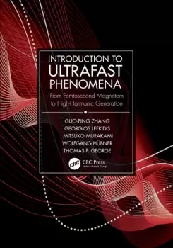 Image of Introduction to Ultrafast PhenomenaFrom Femtosecond Magnetism to High-Harmonic Generation
