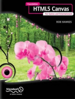 Image of Foundation Html5 Canvas by Rob Hawkes Paperback