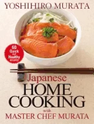 Image of japanese home cooking with master chef murata 60 quick and healthy recipes