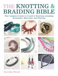 Image of The Knotting & Braiding Bible : A complete creative guide to making knotted jewellery