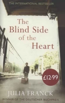 Image of The Blind Side of the Heart by Julia Franck Hardback
