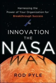 Image of Innovation the Nasa Way by Rod Pyle Hardback