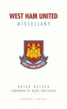 Image of West Ham United Miscellany by Brian Belton Hardback
