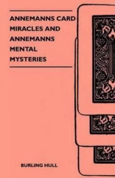 Image of Annemanns Card Miracles and Annemanns Mental Mysteries by Burling Hull Paperback