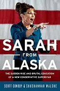 Image of sarah from alaska the sudden rise and brutal education of a new conservativ