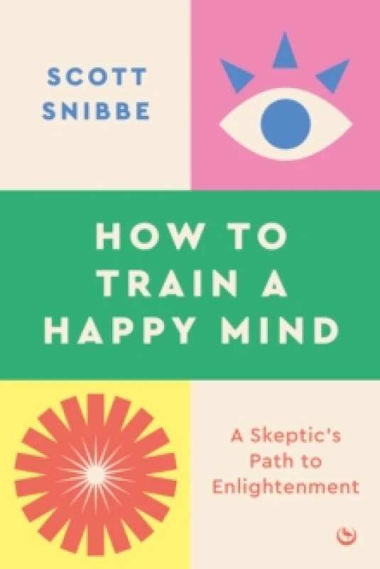 Image of How to Train a Happy Mind : A Skeptic's Path to Enlightenment Paperback / softback