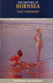 Image of The History of Hornsea by Stephen Harrison Paperback