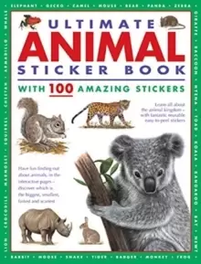 Image of Ultimate Animal Sticker Book with 100 amazing stickers : Learn all about the animal kingdom - with fantastic reusable easy-to-peel stickers.