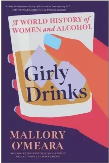 Image of Girly Drinks : A World History of Women and Alcohol