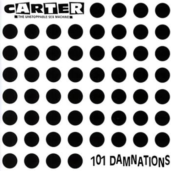 Image of Carter The Unstoppable Sex Machine - 101 Damnations CD