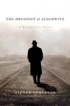 Image of The Druggist of Auschwitz by Dieter Schlesak and John Hargraves Hardback