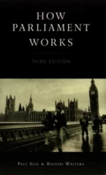 Image of How Parliament Works by Paul Silk and Rhodri Walters Book