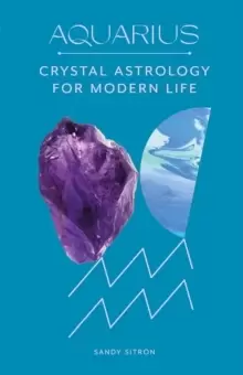 Image of Aquarius : Crystal Astrology for Modern Life