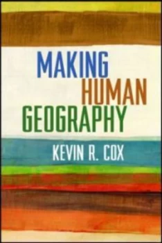 Image of Making Human Geography by Kevin R. Cox Paperback