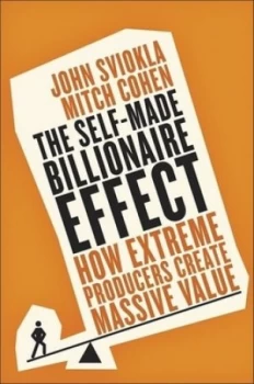 Image of The Self-Made Billionaire Effect by John Sviokla Book