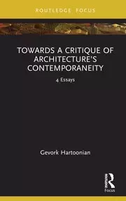 Image of Towards a Critique of Architecture's Contemporaneity 4 Essays