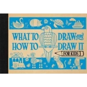 Image of What to Draw and How to Draw It for Kids
