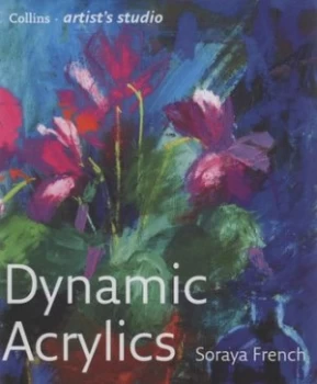 Image of Dynamic Acrylics by Soraya French Hardback