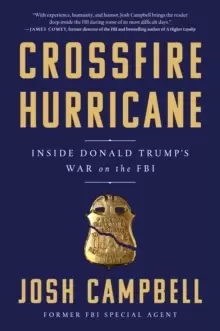 Image of Crossfire Hurricane : Inside Donald Trump's War on the FBI