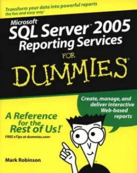 Image of Microsoft Sql Server 2005 Reporting Services for Dummies by Mark Robinson Paperback