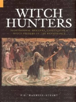 Image of Witch Hunters by P. G. Maxwell-Stuart Hardback