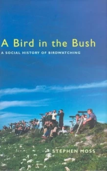 Image of A Bird in the Bush by Stephen Moss Hardback