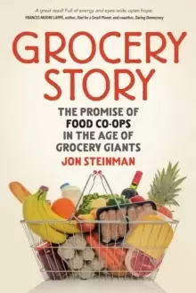 Image of Grocery Story : The Promise of Food Co-ops in the Age of Grocery Giants