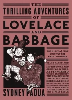 Image of The Thrilling Adventures of Lovelace and Babbage by Sydney Padua Paperback