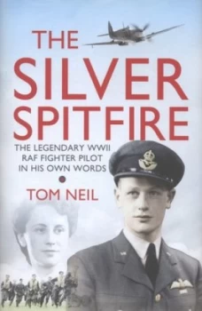 Image of The Silver Spitfire by Tom Neil Hardback