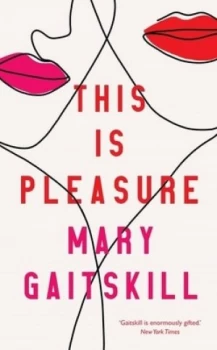 Image of This is pleasure by Mary Gaitskill