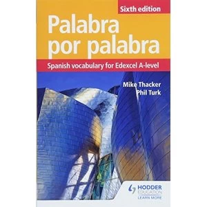 Image of Palabra por Palabra Sixth Edition: Spanish Vocabulary for Edexcel A-level Paperback / softback 2018