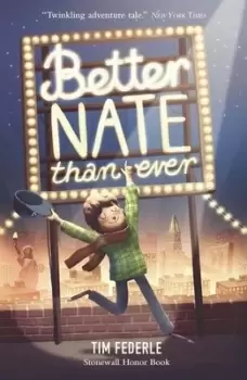 Image of Better Nate than ever by Tim Federle