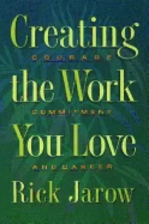 Image of creating the work you love courage commitment and career